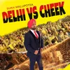 Delhi Vs Cheek