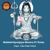 Mah?mrityunjaya Mantra 21 Times