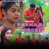 About Karma Ke Porobe Song