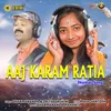 Aaj Karam Ratia