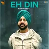 About Eh Din Nahi Aune C Song
