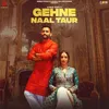 About Gehne Naal Taur Song