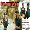 About Na Tujhsa Koi Song