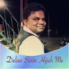 About Delaa Surte Hijuh Me Song