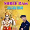 Shree Ram Jai Jai Ram