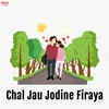 About Chal Jau Jodine Firaya Song