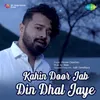 About Kahin Door Jab Din Dhal Jaye Song