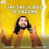 About Jai Sai Ji Bol O Sazzna Song
