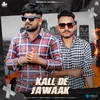 About Kall De Jawaak Song