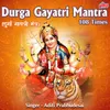 About Durga Gayatri Mantra 108 Times Song