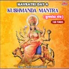 About Kushmanda Mantra 108 Times - Navratri Day 4 Song