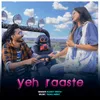 About Yeh Raaste Song