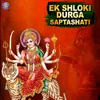 About Ek Shloki Durga Saptashati Song