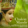 About Chalein Mandir Song