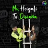 About Mun Heigali To Diwana Song