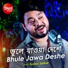 About Bhule Jaoa Deshe Song