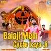 About Balaji Mein Cycle Laya Ji Song