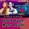 About Haule Haule Mana Deichi Song