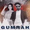 About Gumrah Song