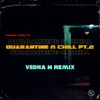 Quarantine & Chill, Pt.2 (Vedha M Remix)