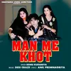 About Man Me Khot Song