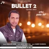 About Bullet 2 Song