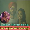 About Bus Tujhko Hi Chahunga Song