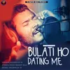 Bulati Ho Dating Me ( Different Version )