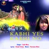 About Kabhi Yes Kabhi No Song