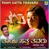 About Thayi Satta Thavaru Song