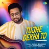 About Tujhe Dekha To Song