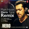 About Main Hoon Hero Tera (Remix) Song
