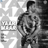 About Yaar Maar Song