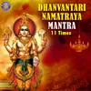 Dhanvantari Namatraya Mantra - 11 Times