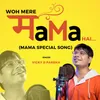 About Woh Mere Mama Hai Song