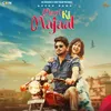 About Meri Ki Majaal Song