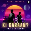 About Ki Karaan Song