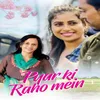 About Pyaar Ki Raahon Mein Song