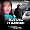 About Katal Karegi Song