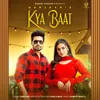 About Kya Baat Song