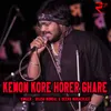 About Kemon Kore Horer Ghare Song