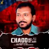 About Chadd Ke Na Jaayi Song