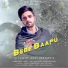 About Bebe Baapu Song