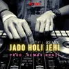 About Jado Holi Jehi Song
