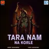 About Tara Nam Na Korle Song