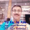 About Tui Kachhe Asle Song