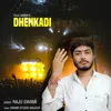 About Dhenkadi Song