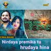 About Nirdaya Premika Tu Hrudaya Hina Song