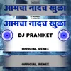 About Aamcha Nadach Khula (Dj Praniket) Song