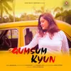About Gumsum Kyun Song